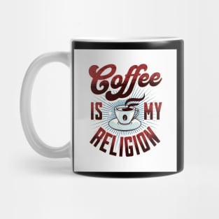 Coffee is my Religion - Funny Mug